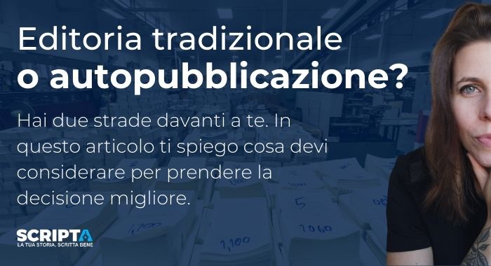 Cosa scegliere per pubblicare un libro, auto-pubblicazione o editore tradizionale?