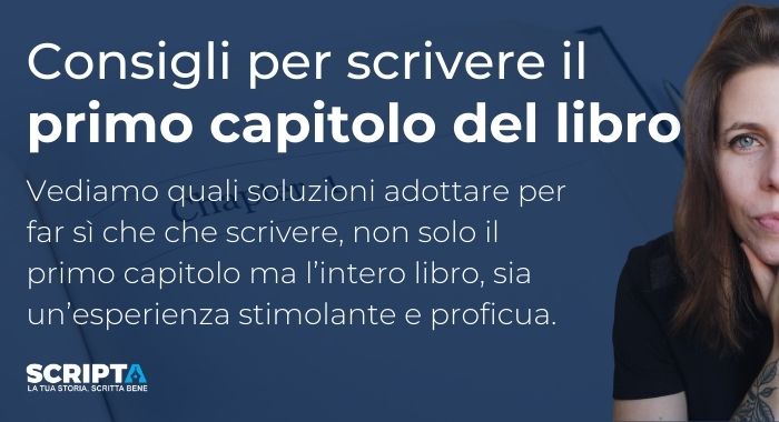 Dei consigli per guidarti nella scrittura del primo capitolo del tuo libro.